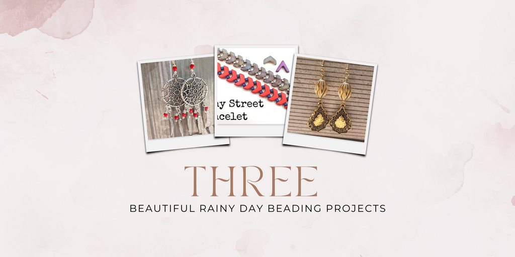 Three Beautiful Rainy Day Beading Projects